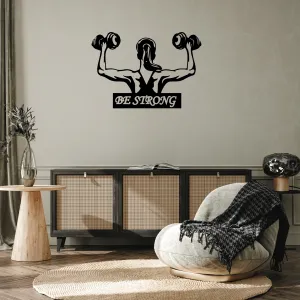 Be Strong - Metal Wall Art